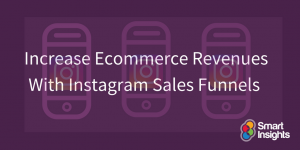 Increase Ecommerce Revenues With Instagram Sales Funnels